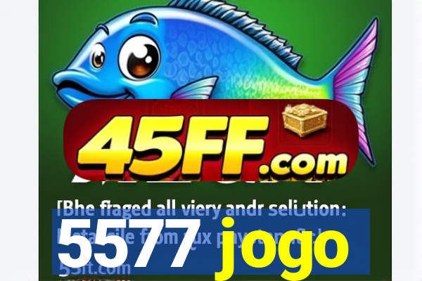 5577 jogo